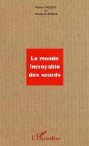 Couverture du livre « Le monde incroyable des sourds » de Gicquel (Sourds) P. aux éditions Editions L'harmattan