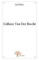 Couverture du livre « L'affaire Van Der Brecht » de Joel Maty aux éditions Edilivre