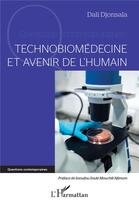 Couverture du livre « Technobiomédecine et avenir de l'humain » de Dali Djonsala aux éditions L'harmattan