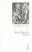 Couverture du livre « La crise du sens » de Jean-Francois Mattei aux éditions Cecile Defaut