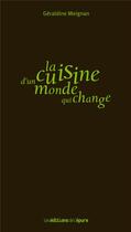 Couverture du livre « La cuisine d'un monde qui change » de Geraldine Meignan aux éditions Epure