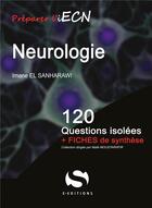 Couverture du livre « Neurologie ; 120 questions isolées » de Imane El Sanharawi aux éditions S-editions