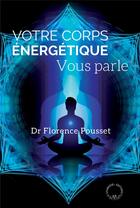 Couverture du livre « Votre corps énergétique vous parle » de Florence Pousset aux éditions Symbiose