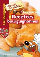 Couverture du livre « Tes premières recettes bourguignonnes t.1 » de  aux éditions La Petite Boite