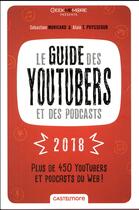 Couverture du livre « Le guide des youtubers (édition 2018) » de Sebastien Moricard et Alain T. Puyssegur aux éditions Castelmore