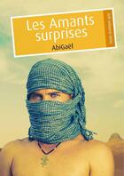 Couverture du livre « Les amants surprises (érotique gay) » de Abigael aux éditions Textes Gais