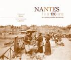 Couverture du livre « Nantes ; il y a 100 ans ; en cartes postales anciennes » de Christophe Belser aux éditions Patrimoines & Medias