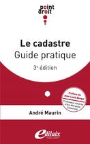 Couverture du livre « Le cadastre (3e édition) » de Andre Maurin aux éditions Edilaix