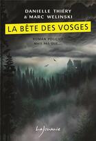 Couverture du livre « La bête des Vosges » de Danielle Thiery et Welinski Marc aux éditions Lajouanie