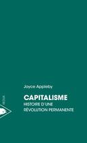 Couverture du livre « Capitalisme : Histoire d'une révolution permanente » de Joyce Appleby aux éditions Piranha