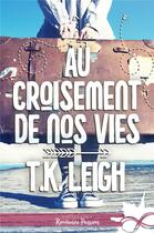 Couverture du livre « Au croisement de nos vies » de Leigh T.K. aux éditions Collection Infinity