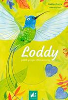 Couverture du livre « Loddy, petit gruyer d'Amazonie » de Serra Gaetan et Anna Griot et Danica Urbani aux éditions Dadoclem