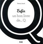 Couverture du livre « Enfin un bon livre de Q » de Thierry Junod aux éditions Kiwi