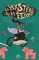 Couverture du livre « Le mystère de la ferme » de Martin Leculier et Juliette Arakelian aux éditions Tirage De Tetes