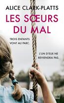 Couverture du livre « Les soeurs du mal » de Alice Clark-Platts aux éditions Hauteville