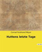 Couverture du livre « Huttens letzte tage » de Meyer C F. aux éditions Culturea