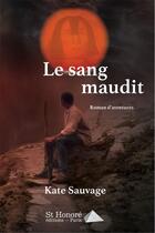 Couverture du livre « Le sang maudit » de Sauvage Kate aux éditions Saint Honore Editions