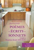Couverture du livre « Poemes - ecrits - sonnets - tome 4 - deuxieme decade (2010-2019) » de Ener Jean-Paul aux éditions Saint Honore Editions