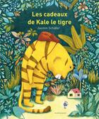 Couverture du livre « Les cadeaux de Kale le tigre » de Jasmin Schafer aux éditions La Poule Qui Pond