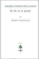 Couverture du livre « BAP n°36 - Pierre Joseph Proudhon - Sa vie et sa pensée (1809-1849) » de Haubtmann Pierre aux éditions Beauchesne