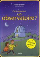 Couverture du livre « C'est comment un observatoire ? » de Olivier Sauzereau aux éditions Belin