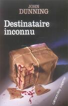 Couverture du livre « Destinataire inconnu » de Dunning-J aux éditions Calmann-levy