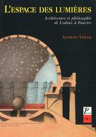 Couverture du livre « L'espace des lumières ; architecture et philosophie de Ledoux à Fourier » de Anthony Vidler aux éditions Picard