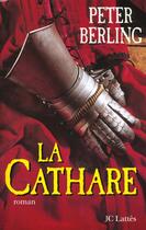 Couverture du livre « La Cathare » de Berling-P aux éditions Lattes