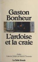 Couverture du livre « L'ardoise et la craie » de Gaston Bonheur aux éditions Table Ronde