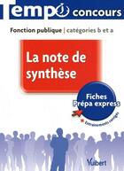 Couverture du livre « La note de synthèse ; fonction publique ; catégories B et A » de Olivier Bellego aux éditions Vuibert