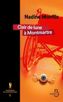 Couverture du livre « Les enquêtes du commissaire Léon t.5 ; clair de lune à Montmartre » de Nadine Monfils aux éditions Belfond