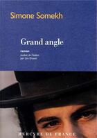 Couverture du livre « Grand angle » de Simone Somekh aux éditions Mercure De France