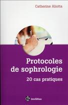 Couverture du livre « Protocoles de sophrologie ; 20 cas pratiques » de Aliotta Catherine aux éditions Intereditions