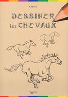 Couverture du livre « Dessiner les chevaux » de Roberto Fabbretti aux éditions De Vecchi