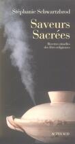 Couverture du livre « Saveurs sacrées » de Schwartzbrod Stephan aux éditions Actes Sud
