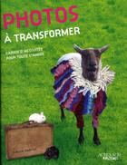 Couverture du livre « Photos à transformer ; cahier d'activités pour toute l'année » de Cecile Gabriel aux éditions Actes Sud Jeunesse