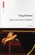 Couverture du livre « Joue, joue sans t'arrêter ! » de Greg Dawson aux éditions Autrement