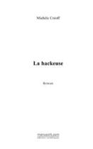 Couverture du livre « La hackeuse » de Michele Creoff aux éditions Editions Le Manuscrit