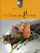 Couverture du livre « La classe des gourmets t.1 » de Gregory Coutanceau aux éditions Cherche Midi
