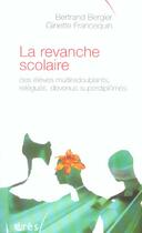 Couverture du livre « La revanche scolaire - des eleves multiredoublants, devenus superdiplomes » de Bergier/Francequin aux éditions Eres