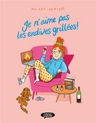 Couverture du livre « Je n'aime pas les endives grillées ! » de Roxane Damidot aux éditions Michel Lafon