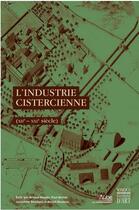 Couverture du livre « L'industrie cistercienne (XII-XXI siècle) » de Arnaud Baudin et Paul Benoit et Josephine Rouillard et Benoit Rouzeau aux éditions Somogy