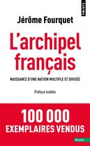 Couverture du livre « L'archipel français ; naissance d'une nation multiple et divisée » de Jérôme Fourquet aux éditions Points