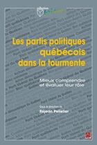 Couverture du livre « Les partis politiques quebecois dans la tourmente » de Pelletier Rejean aux éditions Les Presses De L'universite Laval (pul)