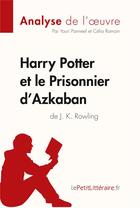 Couverture du livre « Harry Potter et le prisonnier d'Azkaban de J. K. Rowling » de Celia Ramain et Youri Paneel aux éditions Lepetitlitteraire.fr
