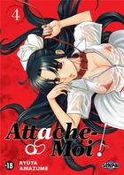 Couverture du livre « Attache-moi ! t.4 » de Ryuta Amazume aux éditions Pika