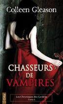 Couverture du livre « Les chroniques des Gardella t.1 ; chasseurs de vampires » de Colleen Gleason aux éditions City