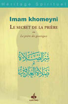 Couverture du livre « Le secret de la prière ou la prière des gnostique » de Khomeyni Ruhollah aux éditions Albouraq