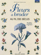 Couverture du livre « Fleurs A Broder - Au Fil Des Siecles » de Fouriscot/Jarniat aux éditions Editions Carpentier