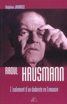 Couverture du livre « Raoul hausmann - l'isolement d'un dadaiste en limousin » de Delphine Jaunasse aux éditions Pu De Limoges